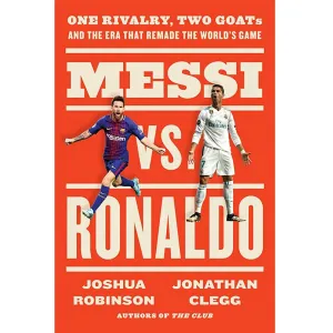 Messi vs Ronaldo: One Rivalry, Two Goats